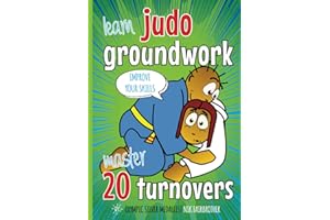 20 Judo Turnovers: Learn Groundwork: Children’s Judo Book: How to do Groundwork Step by Step (The Koka Kids Technical Series by Nik Fairbrother, 8th Dan)