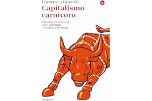 Capitalismo carnivoro. Allevamenti intensivi, carni sintetiche e il futuro del mondo
