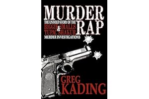 Murder Rap: The Untold Story of the Biggie Smalls & Tupac Shakur Murder Investigations by the Detective Who Solved Both Cases