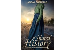 A Shared History: A Pride and Prejudice Variation