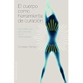 El cuerpo como herramienta de curaci&oacute;n: descodificaci&oacute;n psicobiol&oacute;gica de las enfermedades (SALUD Y VIDA NATURAL)