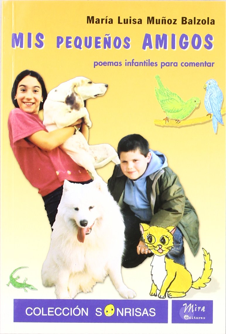 Mis pequeños amigos : poemas infantiles para comentar y Las hadas del Arco Iris : cuento infantil