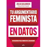 Tu argumentario feminista en datos: 150 razones para combatir el machismo
