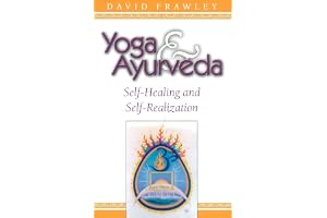 Yoga and Ayurveda: Self-healing and Self-realization
