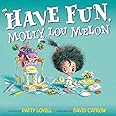 Have Fun, Molly Lou Melon