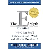The E Myth Revisited: Why Most Small Businesses Don't Work and What to Do About It
