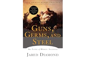 Guns, Germs, and Steel: The Fates of Human Societies