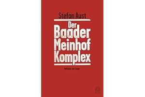 Der Baader-Meinhof-Komplex: Erweiterte Neuausgabe | Das Standardwerk