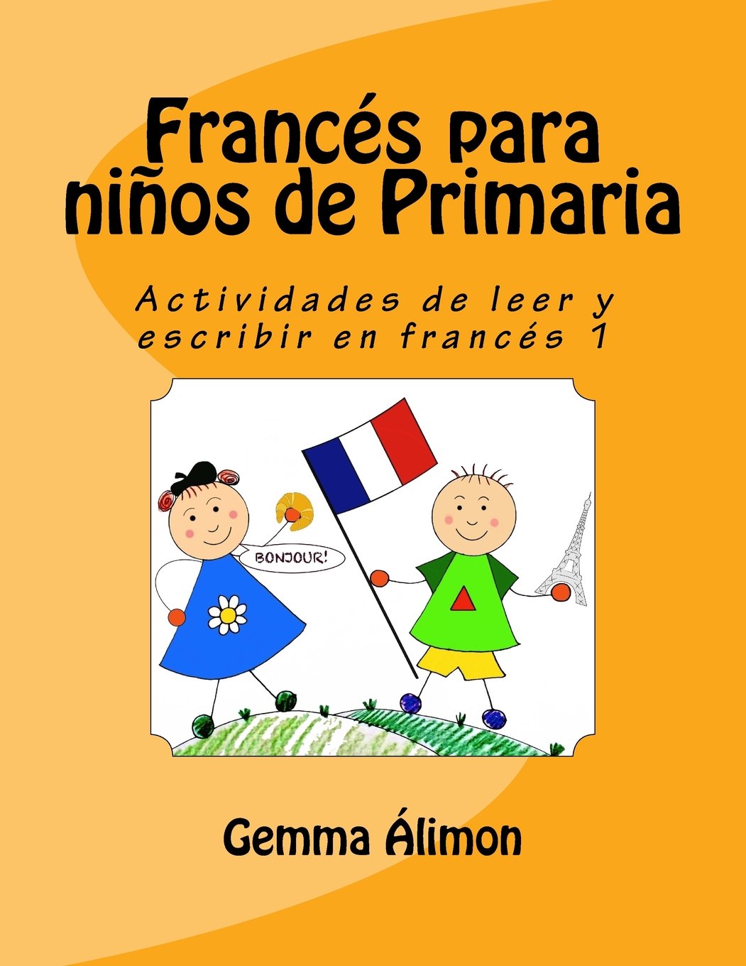 Francés para niños de Primaria 1: Volume 1