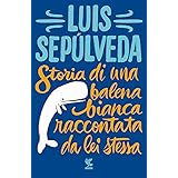 Storia di una balena bianca raccontata da lei stessa