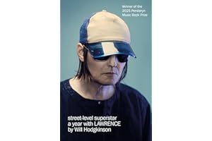 Street-Level Superstar: A Year With Lawrence: WINNER OF THE 2025 PENDERYN MUSIC BOOK PRIZE