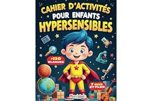 Cahier d'activités pour enfants hypersensibles: 100 jeux anti-ennui et activités sensorielles à partir de 7 ans : cherche et trouve, énigmes, sudoku...cahier de vacances à partir de CE1