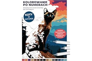 Kolorowanie po Numerach: Artystyczna Kolorowanka dla Dorosłych - Koty w Naturze: Twórz oryginalne obrazy rasowych kotów. Malowanie po numerach z kluczem kolorystycznym.