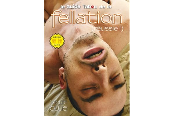 Le guide Tabou de la fellation (réussie !) (Guides pratiques et vie quotidienne)