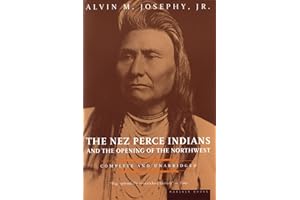 The Nez Perce Indians and the Opening of the Northwest (American Heritage Library)