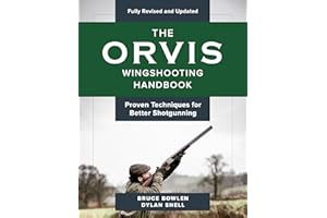 The Orvis Wingshooting Handbook, Fully Revised and Updated: Proven Techniques For Better Shotgunning