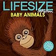 LIFESIZE BABY ANIMALS