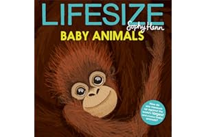 Lifesize Baby Animals: See baby animals at their actual size in this new illustrated non-fiction adventure for children aged 3+