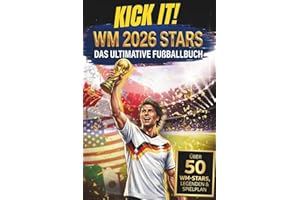 Kick it! WM 2026 Stars - Das ultimative Fußballbuch: Über 50 Spielerprofile & Legenden im Porträt – Mit Spielplan, Stadien & coolen Fun Facts – Das ideale Geschenk für Jungen zur Weltmeisterschaft