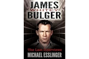 James Whitey Bulger: The Last Interviews
