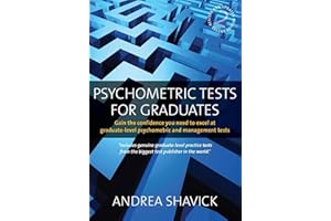 Psychometric Tests for Graduates: 2nd edition: Gain the Confidence You Need to Excel at Graduate-level Psychometric and Management Tests