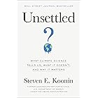 Unsettled: What Climate Science Tells Us, What It Doesn't, and Why It Matters
