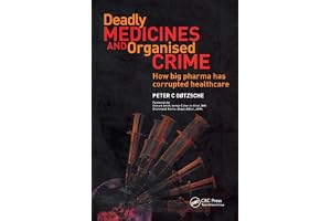 Deadly Medicines and Organised Crime: How Big Pharma Has Corrupted Healthcare
