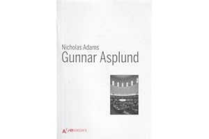 Gunnar Asplund. Ediz. illustrata (Architetti e architetture)