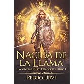 Nacida de la llama: (La senda de los dragones, Libro1) (Spanish Edition)