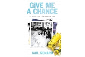 Give Me a Chance: My Eight Days with John and Yoko