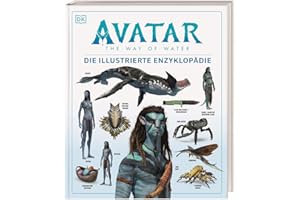Avatar The Way of Water Die illustrierte Enzyklopädie: Das offizielle Buch zum Film