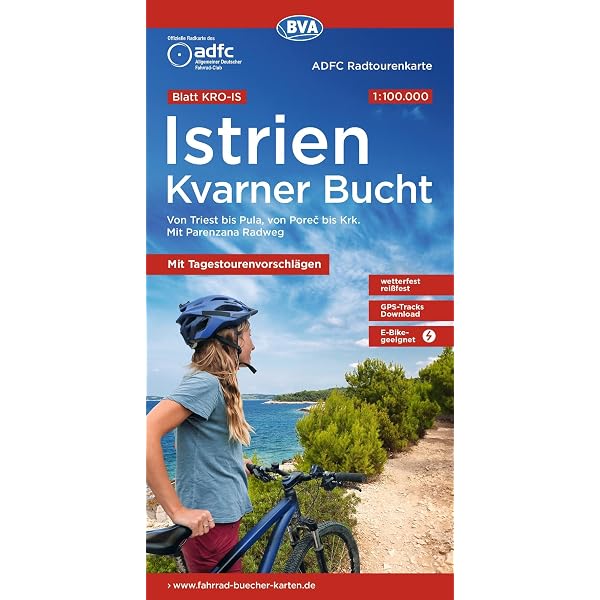 BVA ADFC Radtourenkarte Istrien Kvarner Bucht, mit Tagestourenvorschlägen, 1:100.000: reiß- und wetterfest, E-Bike geeignet, GPS-Tracks Download, Von ... Pula, von Poreč bis Krk. Mit Parenzana Radweg : Allgemeiner Deutscher Fahrrad-Club e.V. (ADFC)
