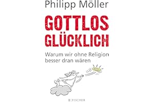 Gottlos glücklich: Warum wir ohne Religion besser dran wären