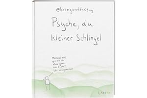 kriegundfreitag: Psyche, du kleiner Schlingel: Moment mal, genieße ich etwa gerade das Leben? Wie unangemessen! | Mutmachendes Geschenkbuch für Erwachsene mit satirischen Cartoons