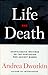 Life and Death: Unapologetic Writings on the Continuing War Against Women by Andrea Dworkin