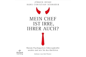 Mein Chef ist irre - Ihrer auch?: Warum Psychopathen Führungskräfte werden und wie Sie das überleben - Wie Sie Neurotiker, Na