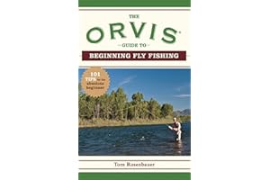 The Orvis Guide to Beginning Fly Fishing: 101 Tips for the Absolute Beginner