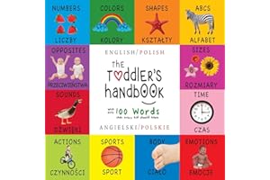 The Toddler's Handbook: Bilingual (English / Polish) (Angielski / Polskie) Numbers, Colors, Shapes, Sizes, ABC Animals, Opposites, and Sounds, with ... Early Readers: Children's Learning Books