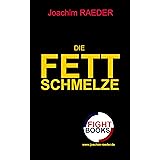 Die Fettschmelze