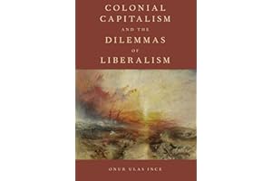 Colonial Capitalism and the Dilemmas of Liberalism