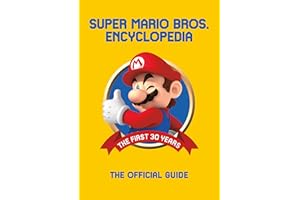 Super Mario Encyclopedia: The Official Guide to the First 30 Years: The Official Guide to the First 30 Years 1985 - 2015