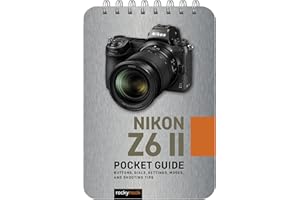 Nikon Z6 II: Buttons, Dials, Settings, Modes and Shooting Tips