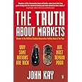 The Truth About Markets: Why Some Nations are Rich But Most Remain Poor