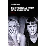 Lei che nelle foto non sorrideva