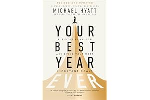 Your Best Year Ever: A 5-Step Plan for Achieving Your Most Important Goals