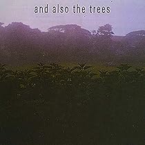 and Also The Trees : And Also the Trees, And Also the Trees