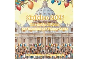 Giubileo 2025: Una guida di Roma per bambini per l’Anno Santo