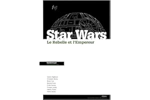 Le Rebelle et l'Empereur: Etude sur Star Wars