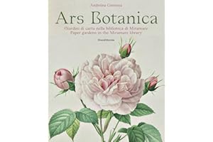 Ars botanica. Giardini di carta nella biblioteca di Miramare. Ediz. italiana e inglese: Paper Gardens in the Miramare Library (Arte)