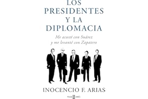 Los presidentes y la diplomacia / The presidents and diplomacy: Me acoste con Suarez y me levante con Zapatero / I Slept With Suarez and I Woke Up ... acosté con Suárez y me levanté con Zapatero